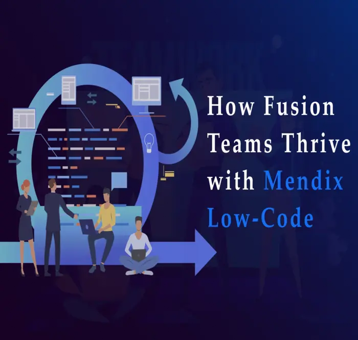 How Fusion Teams Thrive with Mendix Low-Code How Fusion Teams Thrive with Mendix Low-Code