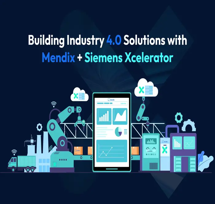 Building Industry 4.0 Solutions with Mendix + Siemens Xcelerator Building Industry 4.0 Solutions with Mendix + Siemens Xcelerator